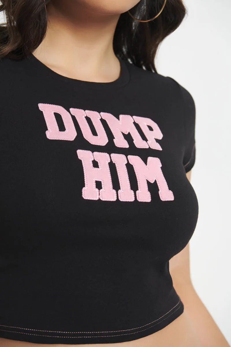 Dump Him Baby Tee